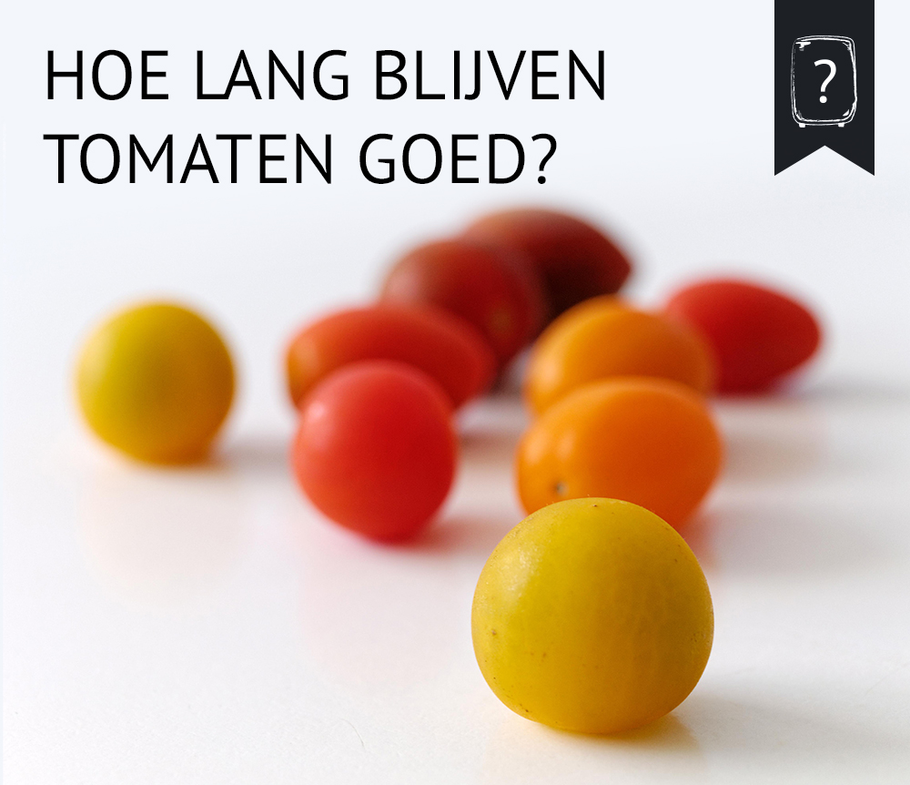 Empty the fridge - Hoe lang blijven tomaten goed