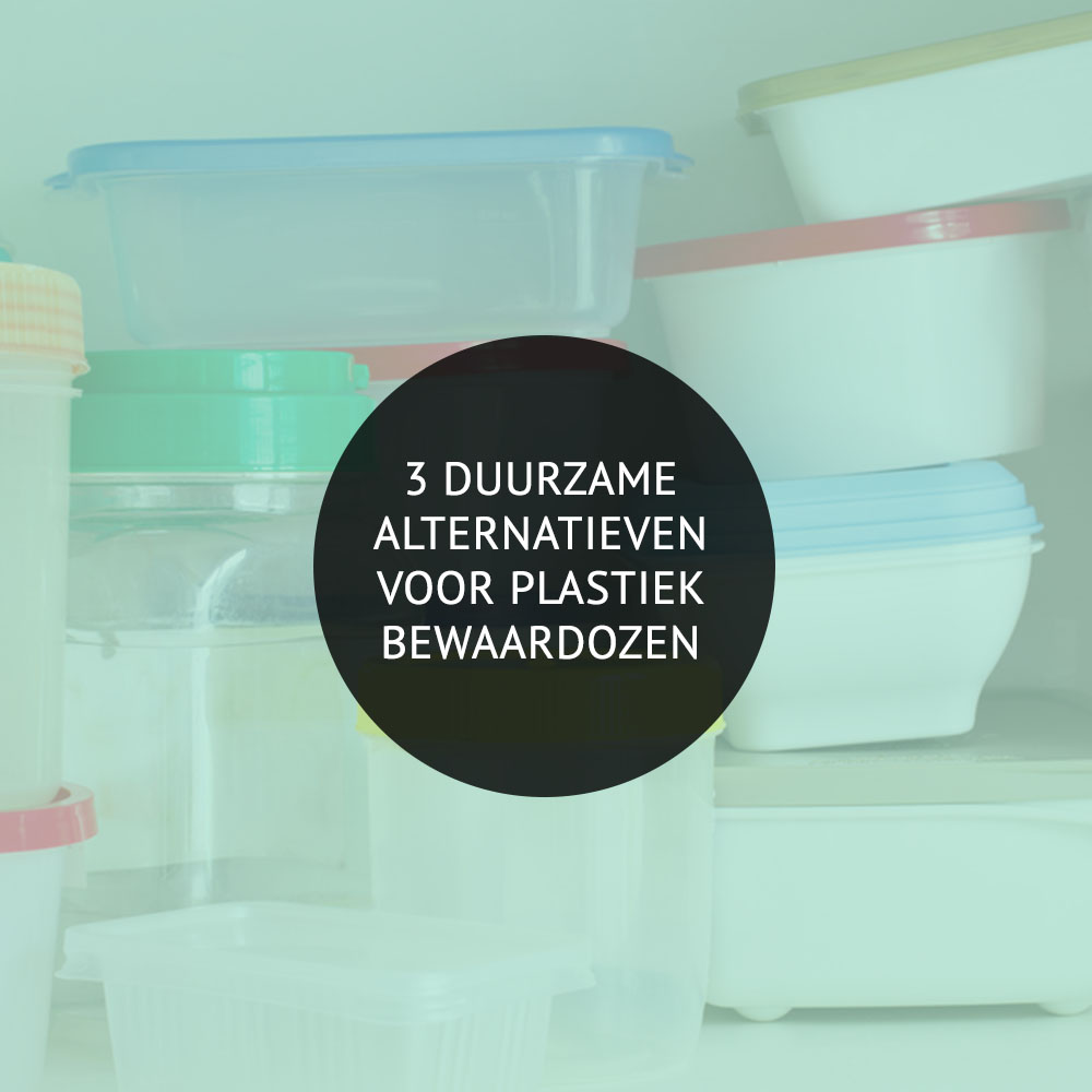 Empty the Fridge - 3 duurzame alternatieven voor plastiek bewaardozen